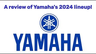 Yamaha's entire 2024 lineup is available!