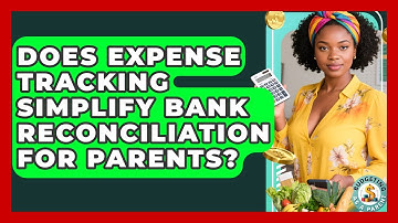 Does Expense Tracking Simplify Bank Reconciliation For Parents? - Budgeting as a Parent