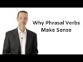 Why phrasal verbs are so difficult (and why they actually make sense).