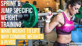 Sprint & Jump Specific Weight Training. How heavy should you go & combining  weights and plyos