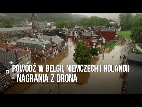 Powódź w Belgii, Niemczech i Holandii ukazana na nagraniach z drona