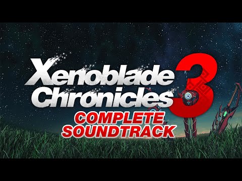Xenoblade Chronicles 3 – Complete Original Soundtrack OST w/Timestamps [2022]
