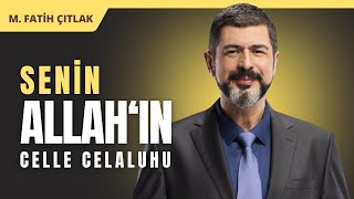 Senin Allah’ın (cc)... | M. Fatih Çıtlak #mfatihçıtlak #fatihçıtlak Resimi