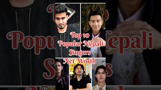 Top 10 Popular Nepali Singers Net Worth