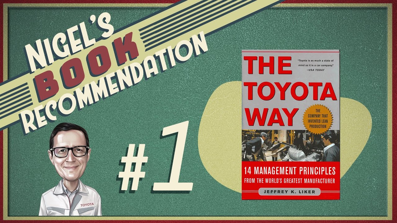 The Toyota Way Book Recommendation by Nigel Thurlow. A MUST BUY
