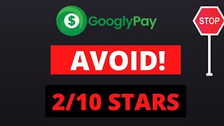 GooglyPay Review - AVOID - Googly Pay By Branson Tay