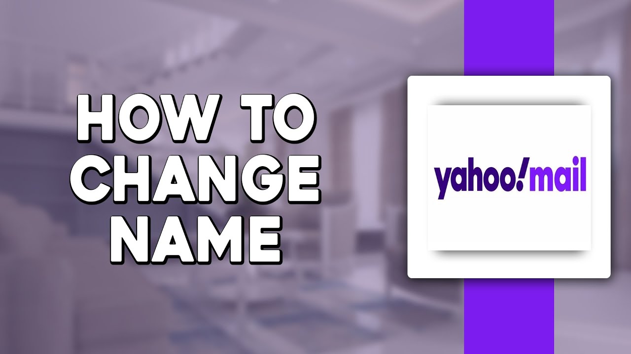 How To Change Name on Yahoo Mail (Quick and Easy) - YouTube