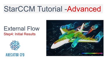 STAR-CCM+ Tutorial | Extrenal Flow Airbus320 | Part 4 –  Initial Results | Advanced