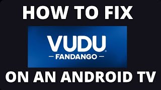 How to Fix Vudu on a Android TV