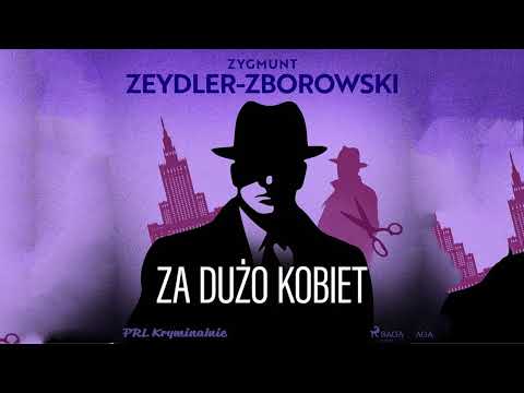 Za dużo kobiet Autor Zygmunt Zeydler-Zborowski Kryminały po Polsku AudioBook PL