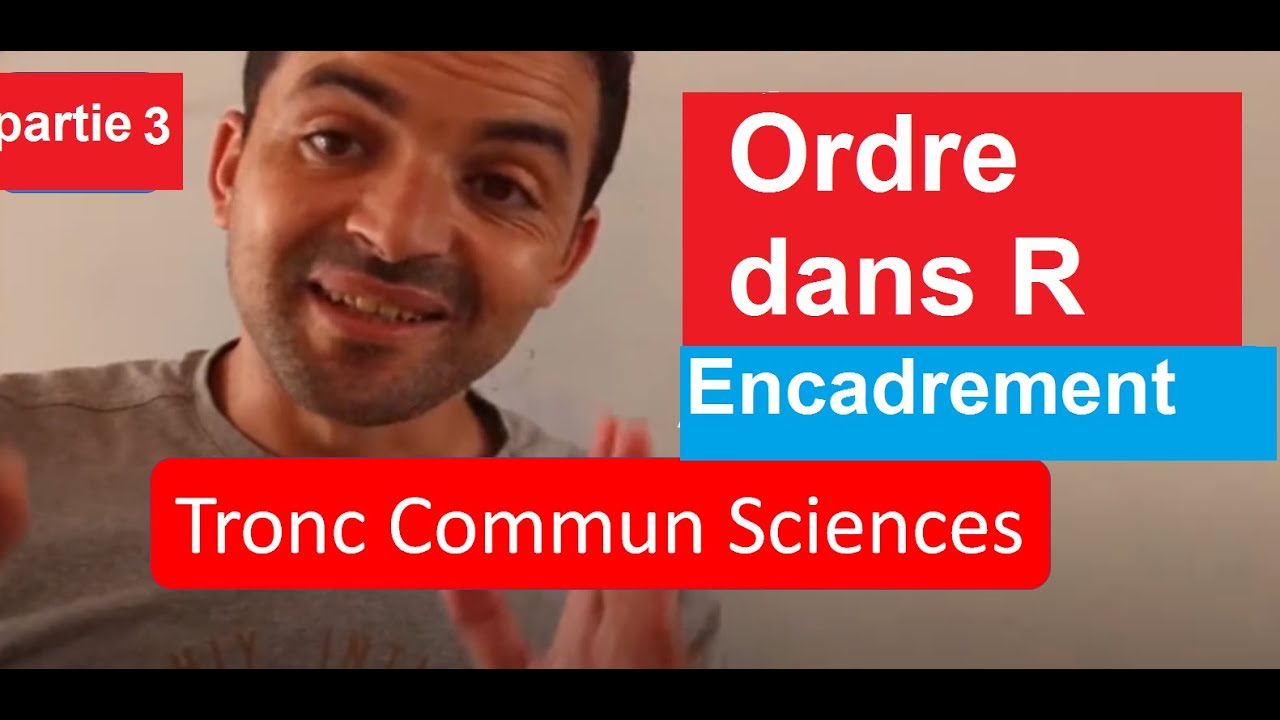 maths tronc commun ; ordre dans R encadrement pARTIE 5