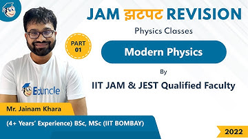 IIT JAM 2022 Physics Revision | Modern Physics | JAM झटपट Revision | Eduncle