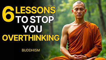 6 Buddhist Teachings To Help You Stop Overthinking And Stay Mindful | Buddhist Wisdom In Your Life