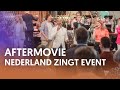 Aftermovie nederland zingt event  nederland zingt