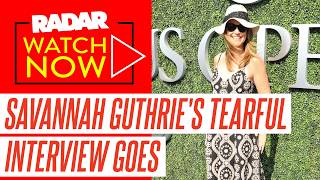 'We Are In Agony': Savannah Guthrie Breaks Down During First Interview Since Her Mom Nancy's Abducti