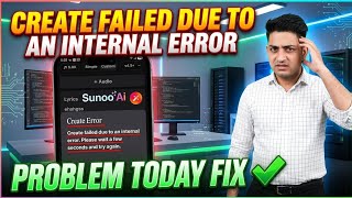Famous Create Failed due to an internal Error Problem Today suno AI || Suno AI Create Error Problem Today Net Worth
