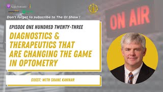 #123 The OI Show: Diagnostics & Therapeutics that are Changing the Game in Optometry