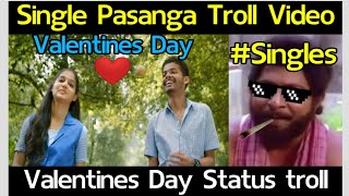 | Valentine's day Single Pasanga Special Troll Video |