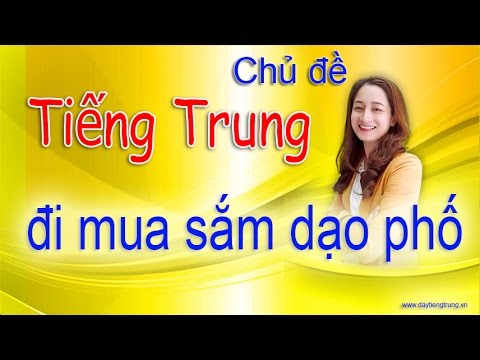 Video Tự học tiếng trung với chủ đề Đi dạo phố mua sắm quần... - youtube