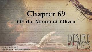 The Desire of Ages - Chapter 69 - On the Mount of Olives