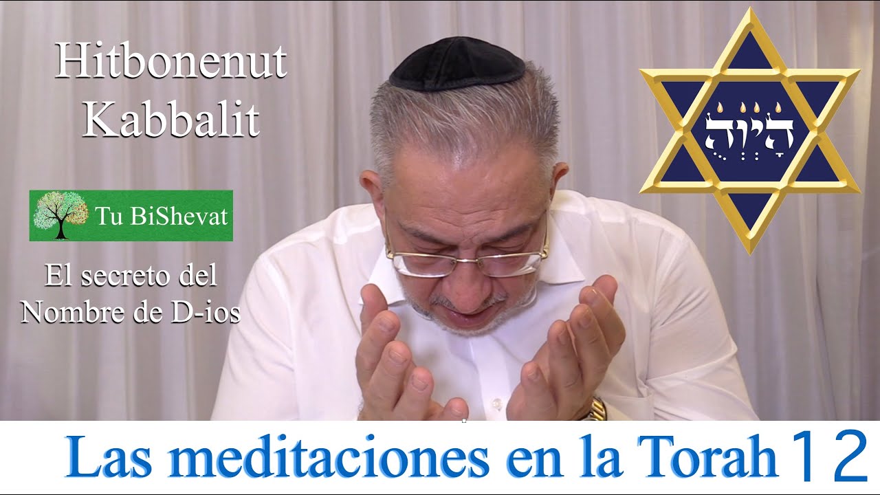 Kabbalah: las meditaciones en la Torah - clase 12
