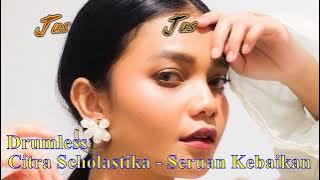 Citra Scholastika - Seruan Kebaikan - Drumless - Tanpa Drum