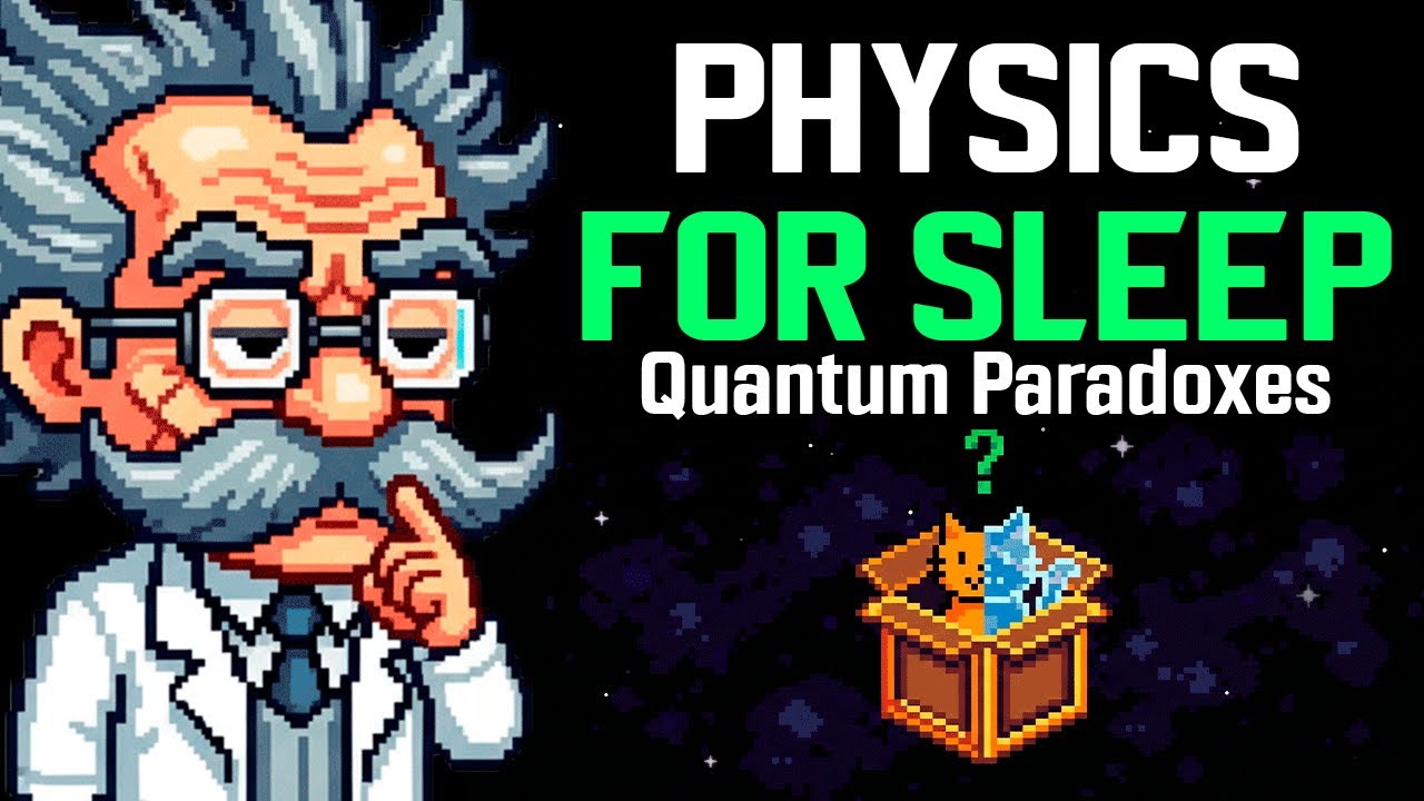 2 Hours of a Sleepy Physic Lecture About Quantum Paradoxes Explained to Help You SLEEP and RELAX