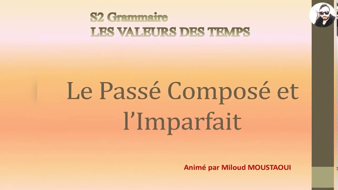 Les valeurs de l'imparfait, le passè composè et le plus-que-parfait ...