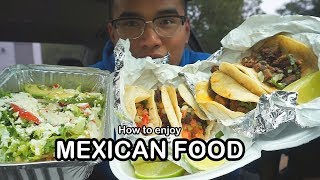 How to enjoy MEXICAN FOOD *MUKBANG