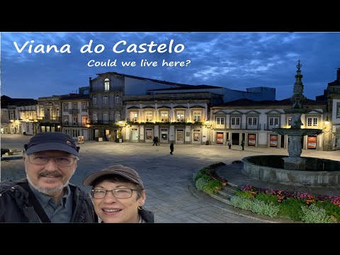 Viana do Castelo - Could we live there?