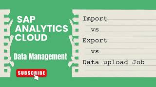 SAP Analytics Cloud (SAC) | Data Management | Import , Export , Upload SAP Analytics Cloud (SAC) | Data Management | Import , Export , Upload
