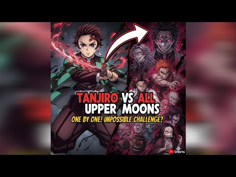 🔥 Tanjiro vs ALL Upper Moons: One By One Challenge! IMPOSSIBLE Victory?
