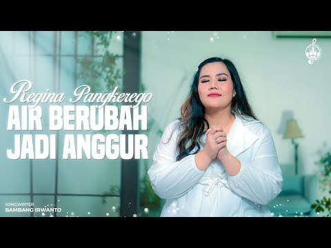 Air Berubah Jadi Anggur - Regina Pangkerego (Official Music Video) 