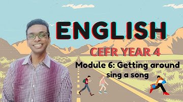 Year 4 Module 6 Getting around sing a song