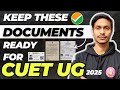 Documents Required For CUET UG 2025 | New Rules Documents Required For CUET Registration Size Format