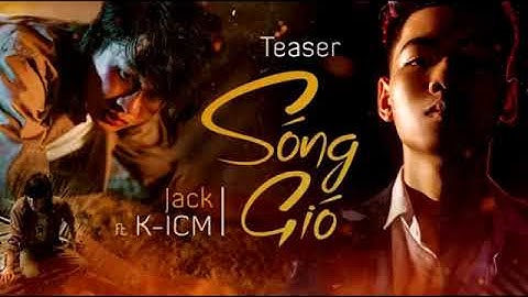 SÓNG GIÓ -  K ICM x JACK -  OFFICIAL MUSIC VIDEO