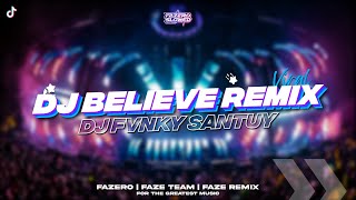 DJ BELIEVE REMIX DJ FVNKY SANTUY // Slowed Reverb 🎧🤙 Resimi