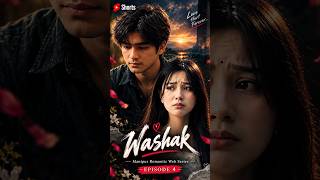 WASHAK Ep 4 ll Manipuri romantic web series