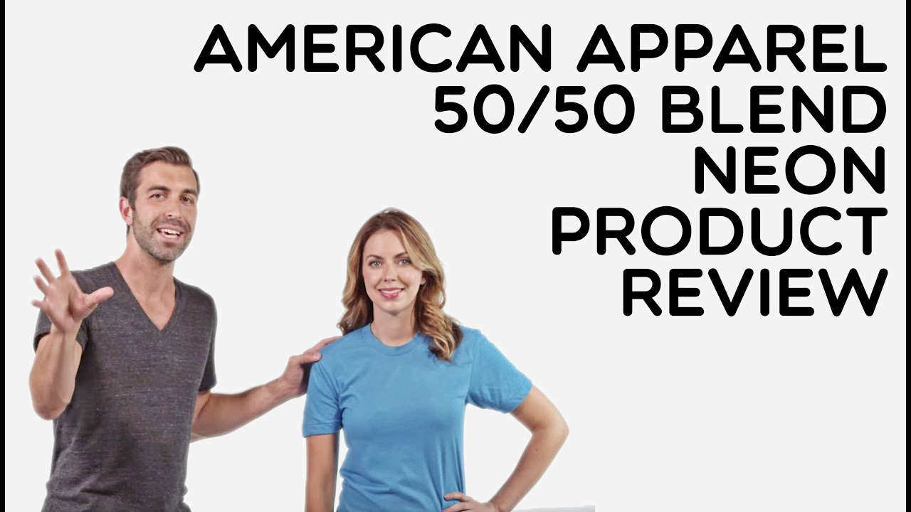 Custom American Apparel 50/50 Neon T-Shirt Product Review