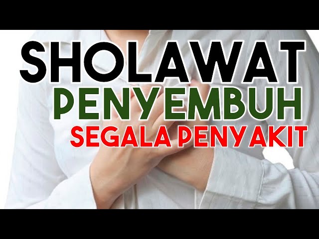 Sholawat Penyembuh Segala penyakit - Sholawat Tibbil Qulub/Syifa class=