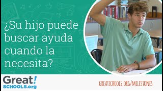 ¿Su hijo puede buscar ayuda cuando la necesita? - Milestones de GreatSchools