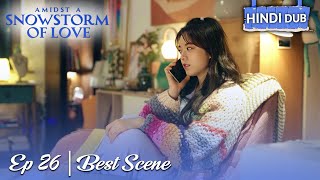 AMIDST A SNOWSTORM OF LOVE【HINDI DUB 】Best Scene Ep 26 | Chinese Drama in Hindi