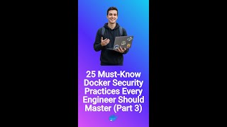 25 Must-Know Docker Security Practices Every Engineer Should Master (Part 3) #Shorts