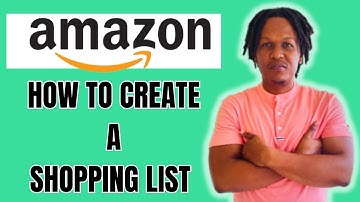 HOW TO CREATE A SHOPPING LIST ON AMAZON 2024