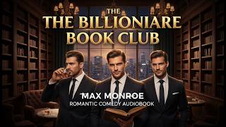 The Billionaire Book Club by Max Monroe | Audiobook | Steamy & Irresistible Billionaire Romance