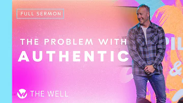 The Problem with Authentic - Jason Parrish