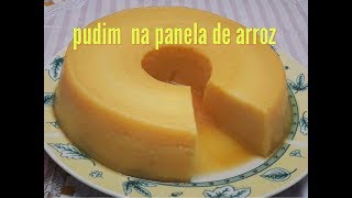 Veja Como Fazer Pudim de Trigo – Na Panela Elétrica de Arroz