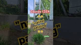 Zdeněk IZER : Nalitej patolog 😂😂😂 #izer #vtip #vtipy #indianfanda #funny #sranda #shorts