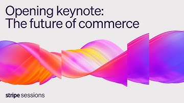 Stripe Sessions 2025 | Opening keynote: The future of commerce