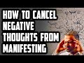 How to Cancel Negative Thoughts from Manifesting into Negative Events | Sufi Meditation Center